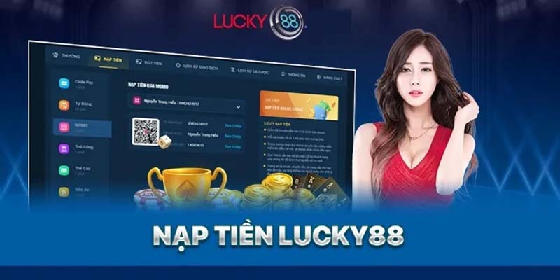 5 bước nạp tiền Lucky88 đơn giản và nhanh chóng